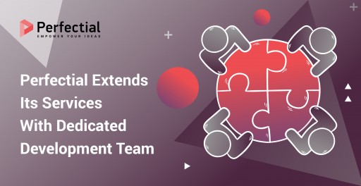 Perfectial Extends Its Services With Dedicated Development Team