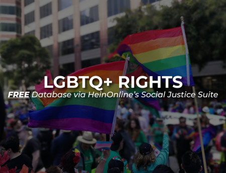 New HeinOnline Database: LGBTQ+ RIGHTS