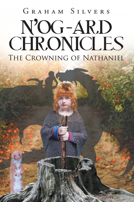 Graham Silvers’ New Book ‘N’og-Ard Chronicles: The Crowning of Nathaniel’ is a Thrilling Mission of Nathaniel and His Allies to Save an Ancient Dragon From Evil