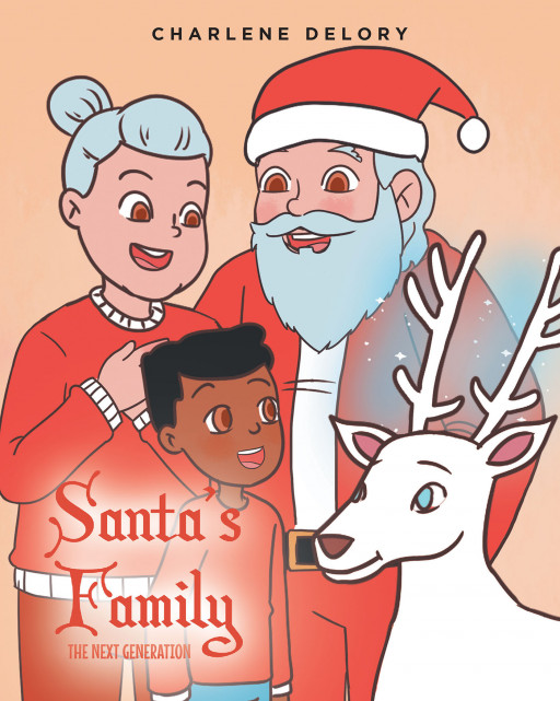 Charlene Delory’s New Book ‘Santa’s Family’ Centers Around Santa and His Son Darius as They Make Important Changes to the North Pole to Bring It Into the Modern Age