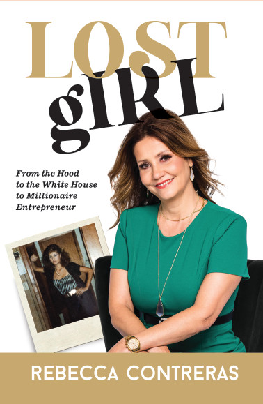 Author Rebecca Contreras Reveals How She Went From the Hood to the White House to Millionaire (With Only a GED) in Her First Memoir ‘Lost Girl’