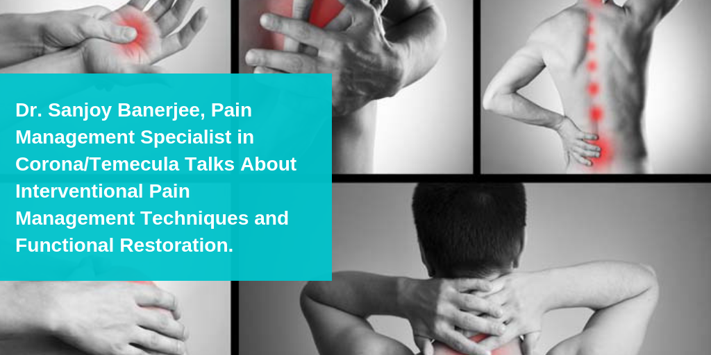 Dr. Sanjoy Banerjee, Pain Management Specialist in Corona/Temecula