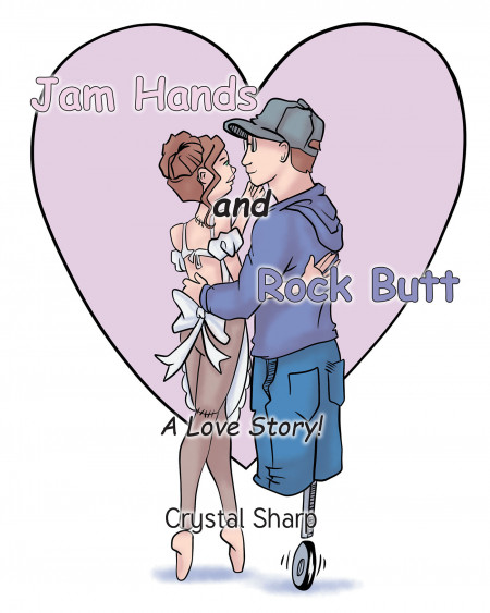 Author Crystal Sharp’s New Book ‘Jam Hands and Rock Butt’ is a Touching Love Story About 2 Very Different People