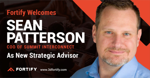 Fortify Welcomes Sean Patterson, COO of Summit Interconnect, as New Strategic Advisor