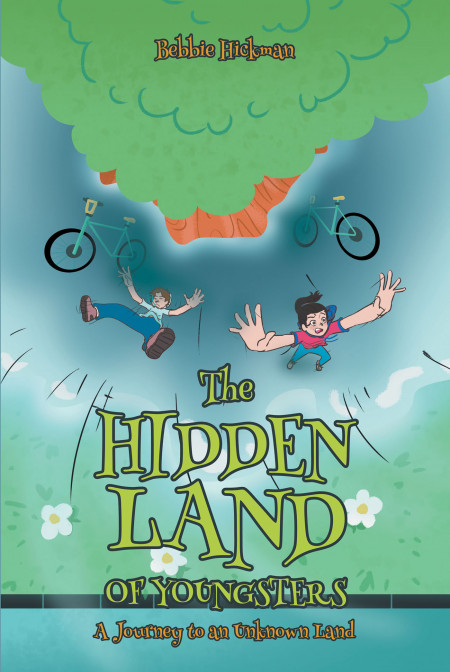 Author Bebbie Hickman’s New Book, ‘The Hidden Land of Youngsters’, is a Faith-Based Chapter Book of Adventures and Excitement for Young Readers