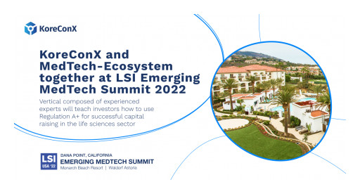 KoreConX and Medtech-Ecosystem Together at LSI Emerging Medtech Summit 2022