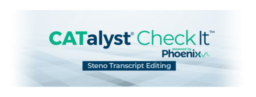 Stenograph Introduces CATalyst Check It Powered by Phoenix, a Productivity Tool for Stenographers