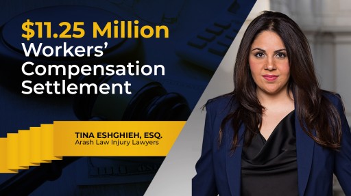 Arash Law Secures Potential Record $11.25 Million Workers' Compensation Settlement