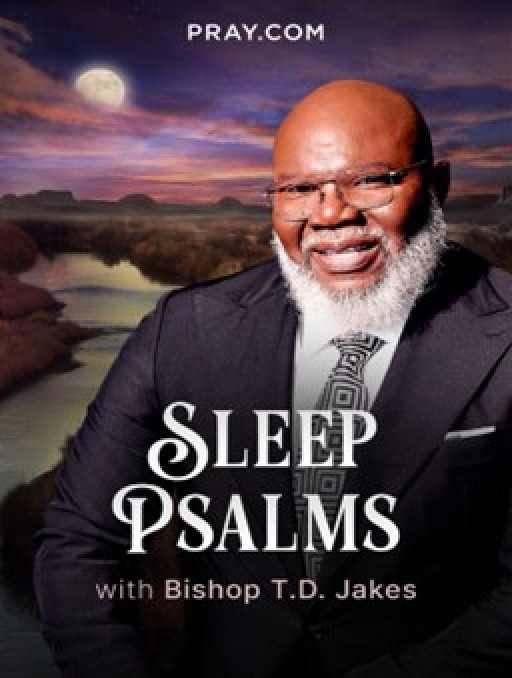 Pray.com and iHeartMedia Launch New Podcast, ‘Sleep Psalms With Bishop T.D. Jakes,’ Offering Tranquility for Meditative, Peace-Filled Sleep