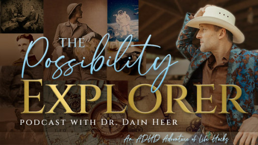 'The Possibility Explorer' - Dr. Dain Heer Announces Launch of New Podcast Series