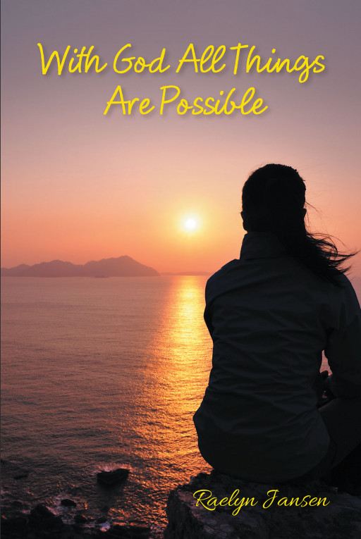 Author Raelyn Jansen's new book, 'With God All Things Are Possible' is a collection of daily prayers the author has written to inspire others to praise God