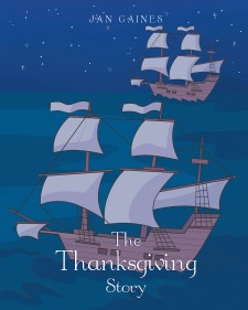 Author Jan Gaines’ New Book “The Thanksgiving Story” is a Colorful Telling of the First Thanksgiving.