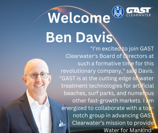 GAST Clearwater Announces the Appointment of Mr. Ben Davis to Its Board of Directors