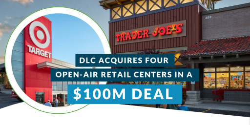 DLC Acquires Four Open-Air Retail Centers in $100 Million Deal