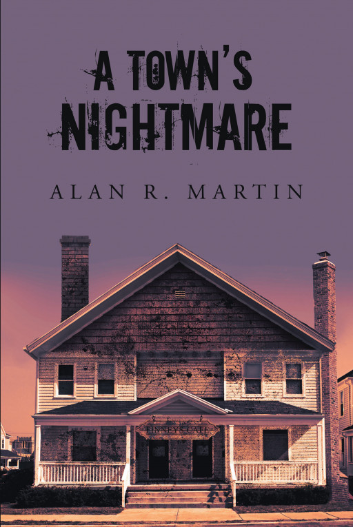 Author Alan R. Martin’s New Book ‘A Town’s Nightmare’ is the Story of a Pastor’s Deal With the Devil and the Town That Suffers