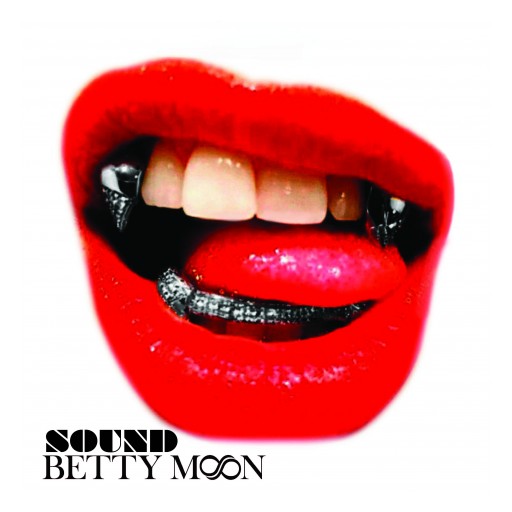 Betty Moon's New Single "SOUND" From Her Upcoming LP, CHROME is Gaining Traction and Garnering Rave Reviews