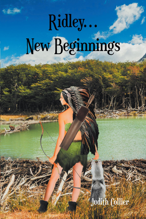Judith Collier’s New Book ‘Ridley&#8230;New Beginnings’ is a Captivating and Exciting Dystopian Novel About a Teen, Her Young Friends, and Their Will to Survive