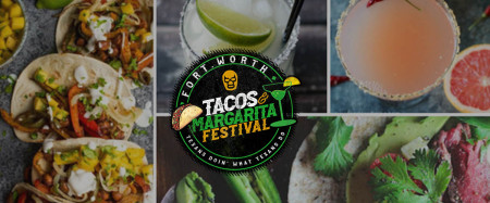 Fort Worth Tacos & Margarita Festival