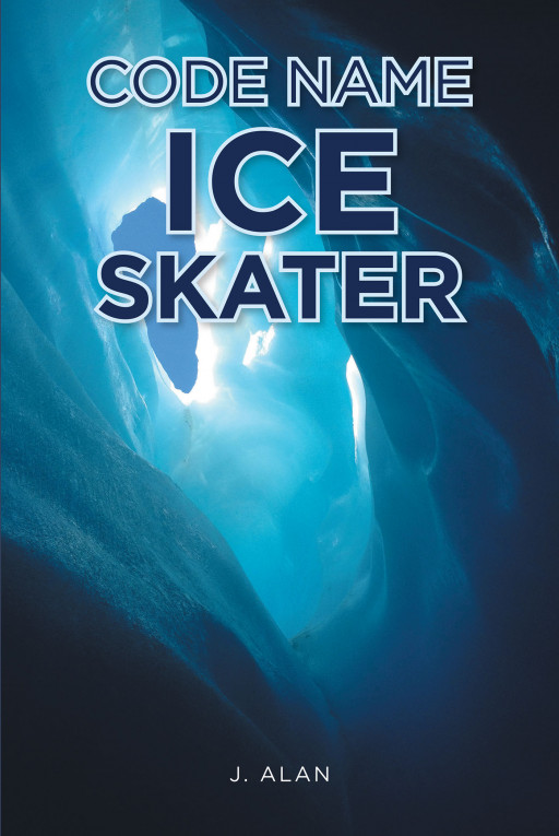 Author J. Alan’s New Book ‘Code Name Ice Skater’ is an Adventurous Tale of a Mapping Expedition That Turns Into the Top Secret Mission of a Lifetime