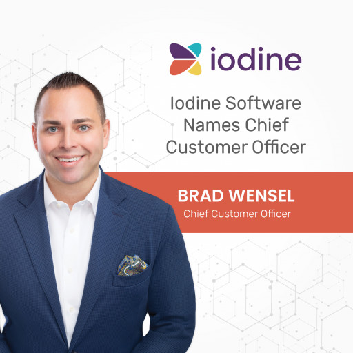 Iodine Software Announces Brad Wensel Joining Company as Chief Customer Officer