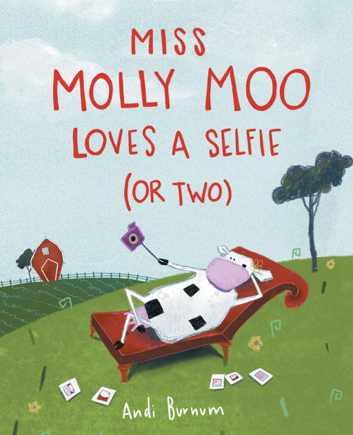 Andi Burnum’s New Book ‘Miss Molly Moo Loves a Selfie or Two’ Shares an Amusing Tale About a Cow Wanting to Be Seen by Her Farm Mates