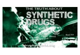 The Truth About Synthetics Drugs, published by the Foundation for a Drug-Free World, is available free of charge to educators, parents, mentors, law enforcement and anyone wishing to help with this vital issue.
