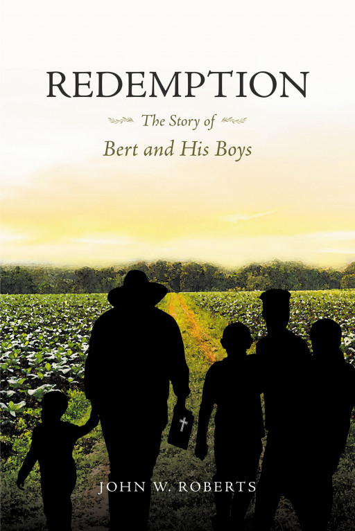 Author John Roberts' new book 'Redemption: The Story of Bert and His Boys' follows a father's search for forgiveness after shielding his sons from criminal punishment