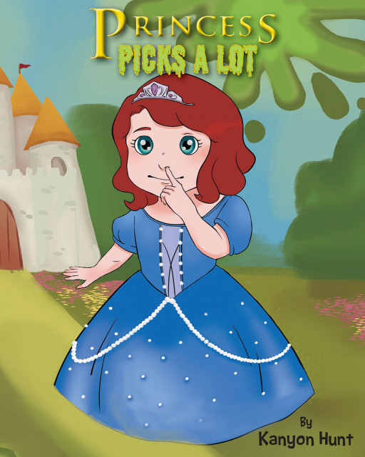 Kanyon Hunt’s New Book ‘Princess Picks a Lot’ is an Engaging Children’s Story About a Princess That Offers a Valuable Lesson to Help Readers Curb Embarrassing Habits