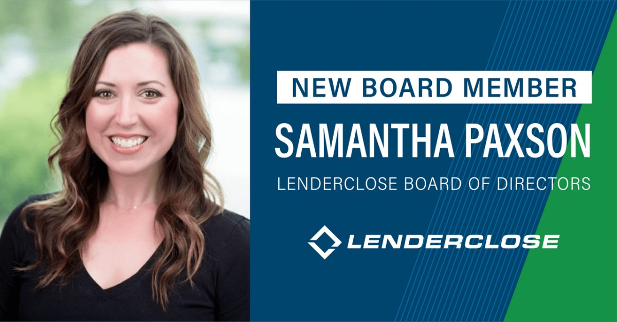 LenderClose Announces the Appointment of Samantha Paxson to the Board ...