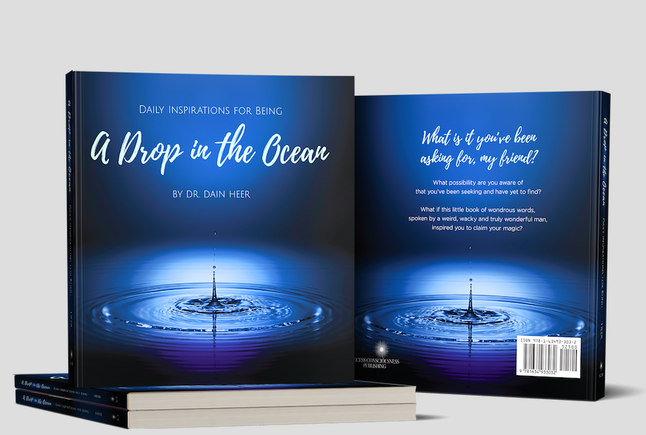 Dr. Dain Heer of Access Consciousness Releases New Book 'A Drop in the ...