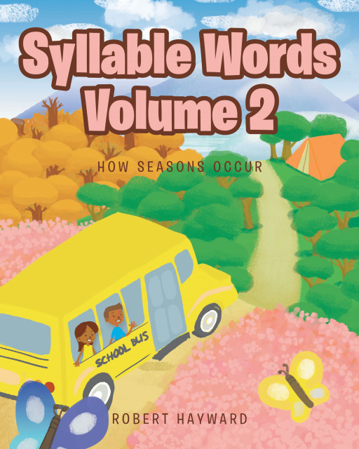 Author Robert Hayward's new book 'Syllable Words: Volume 2: How Seasons Occur' is a helpful tool for assisting readers of all ages in recognizing syllables