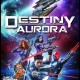 Destiny Aurora Graphic Novel Based on the Successful Novel Series & Table Top Game Hits Kickstarter