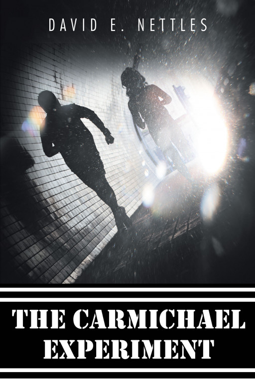 David E. Nettles’ New Book ‘The Carmichael Experiment’ Follows the Bizarre Events a Young Lieutenant Experiences After Partaking in an Unknown Experiment