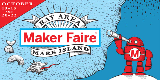 World Renowned Maker Faire Bay Area Relaunches in October at Historic Mare Island