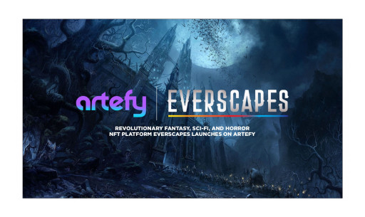Revolutionary Fantasy, Sci-Fi, and Horror NFT Platform, Everscapes, Launches on Artefy