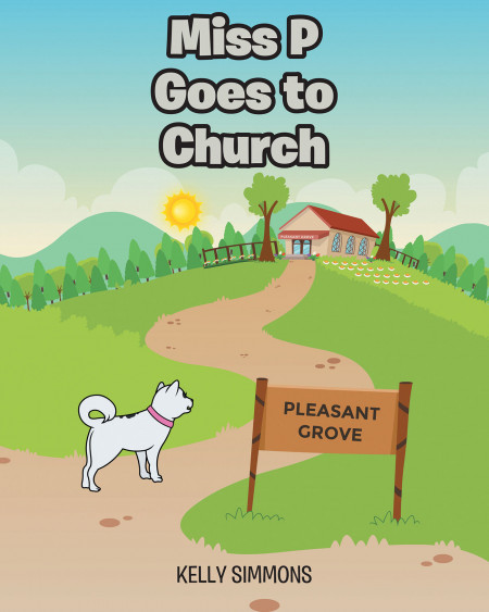 Author Kelly Simmons’ New Book, ‘Miss P Goes to Church’, is a Spiritual Children’s Tale That Shows Church is a Place for Everyone