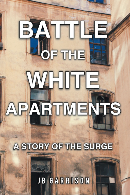JB Garrison's new book "Battle of the White Apartments: A Story of the Surge" discusses the Iraq War, focusing on the Iraqi surge and the Cyclone soldiers who lead it.