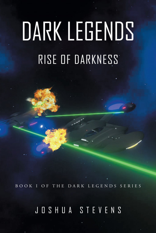 Author Joshua Stevens's New Book 'Dark Legends: Rise of Darkness' Explores a Vast Republic Far From Earth That Sits on the Cusp of a Brewing War Between 2 Factions