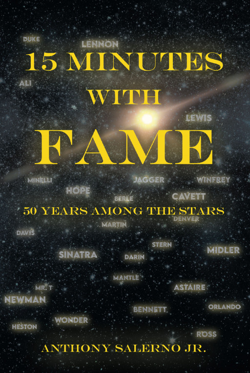 Anthony Salerno Jr.’s New Book ’15 Minutes With Fame: 50 Years Among the Stars’ Follows the Author’s Career in the Entertainment Industry and the Celebrities He Met