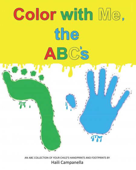Haili Campanella’s New Book ‘Color With Me the ABCs’ is a Handprint/Footprint Keepsake That Presents the Alphabet in a Creative Way