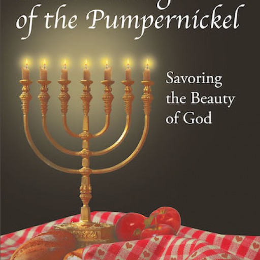 James G. Owen's New Book "The Breaking of the Pumpernickel: Savoring the Beauty of God" is a Delightful Invitation to Partake in the Bread of Life.