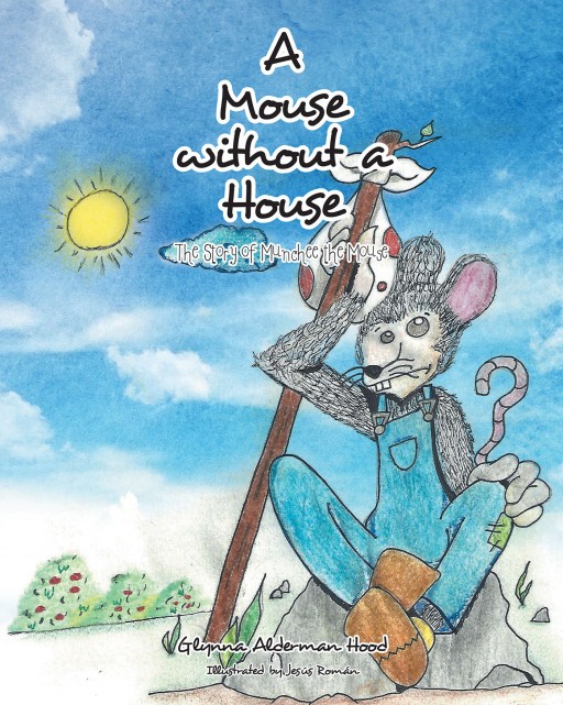 Author Glynna Alderman Hood and Illustrator Jes&#250;s Rom&#225;n’s book, ‘A Mouse without A House’ is an endearing children’s tale about finding one’s place