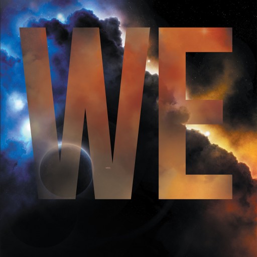 Amy L. Yaraschefski's New Book "We" is a Fascinating Sci-Fi Novel That Incorporates Coming of Age, a Young Orphan, a World in Peril, and a Destiny to Be Fulfilled