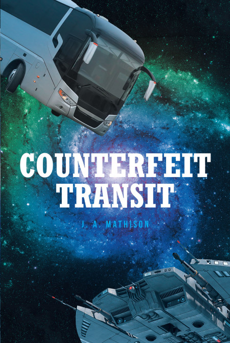 Author J. A. Mathison’s New Book, ‘Counterfeit Transit,’ Tells the Fascinating Tale of Two Elderly Brothers Attempting One Last Exciting Adventure That Quickly Goes Awry