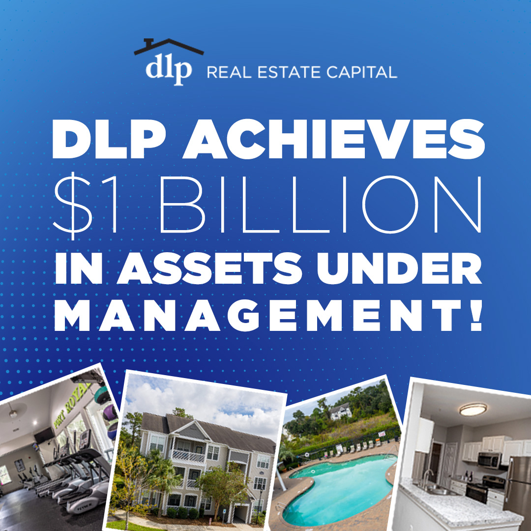 DLP Real Estate Capital Surpasses 1 Billion in Assets Under Management