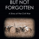 Author Michael Zink's New Book 'Gone but Not Forgotten: A Story of the Civil War' Tells the Powerful Account of the Author's Ancestors' Involvement in American History