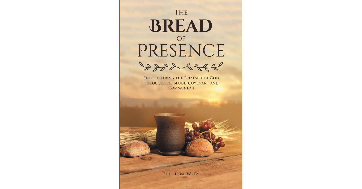 Author Phillip M. Wren's new book, 'The Bread of Presence' is a