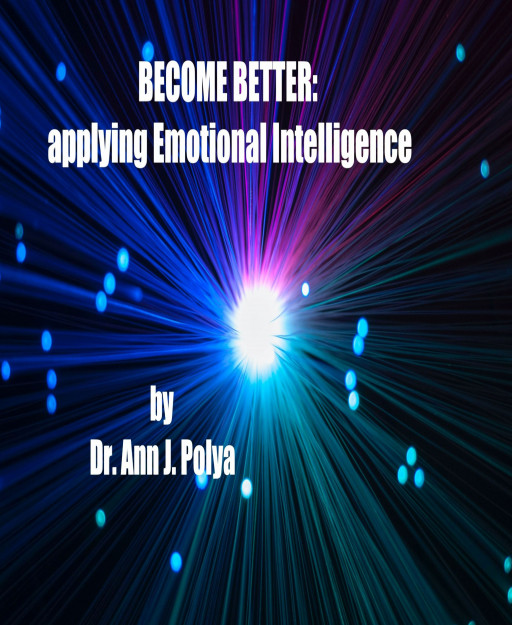 Dr. Ann Polya Releases New Book: 'Become Better: Applying Emotional Intelligence'