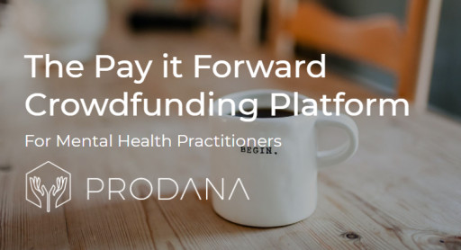 Prodana Launches Its Pay-It-Forward Crowdfunding Platform to Promote Mental Health Through the Power of Generosity