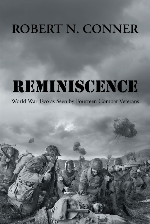 Author Robert N. Conner's New Book 'Reminiscence' is the Story of World War 2 From the Perspective of a Few Soldiers